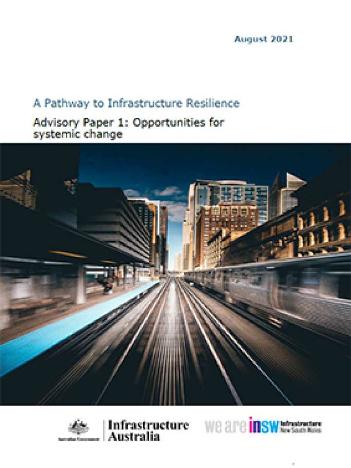A Pathway to Infrastructure Resilience -Advisory Paper 1: Opportunities for systemic change