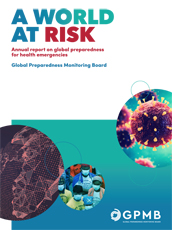 A world at risk: Annual report on global preparedness for health emergencies