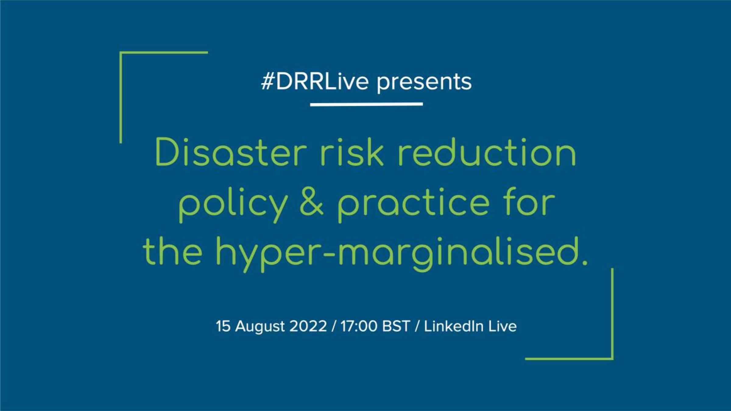 Banner for Disaster risk reduction policy & practice for the hyper-marginalised discussion