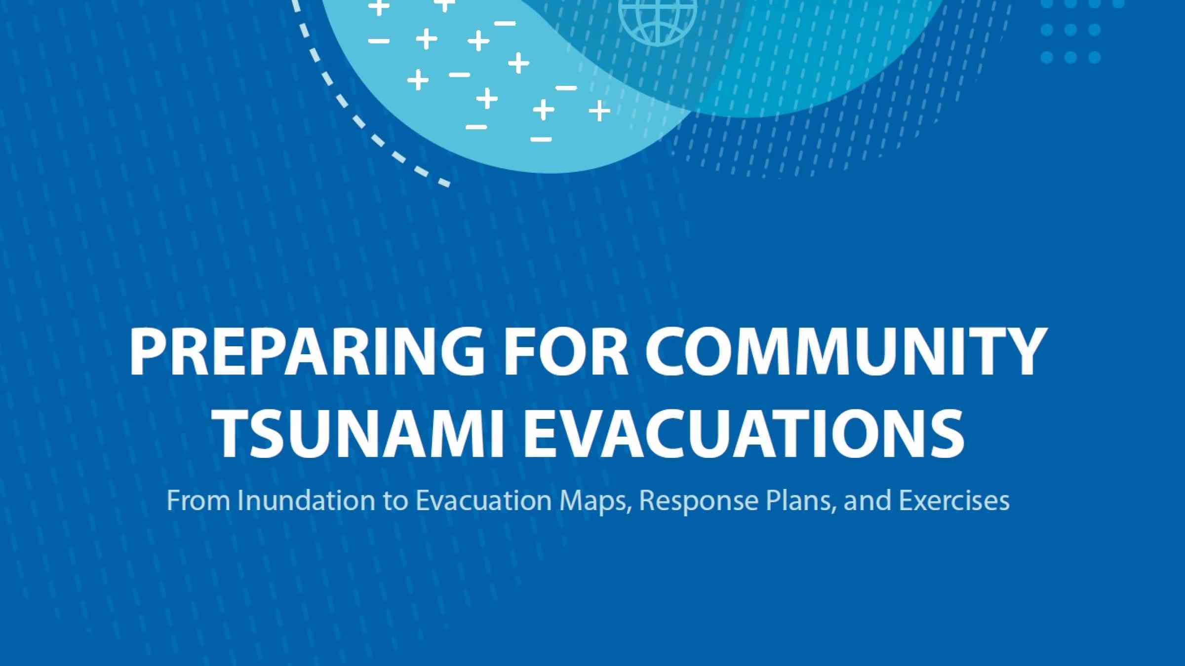 Preparing for community tsunami evacuations: from inundation to evacuation maps, response plans and exercises