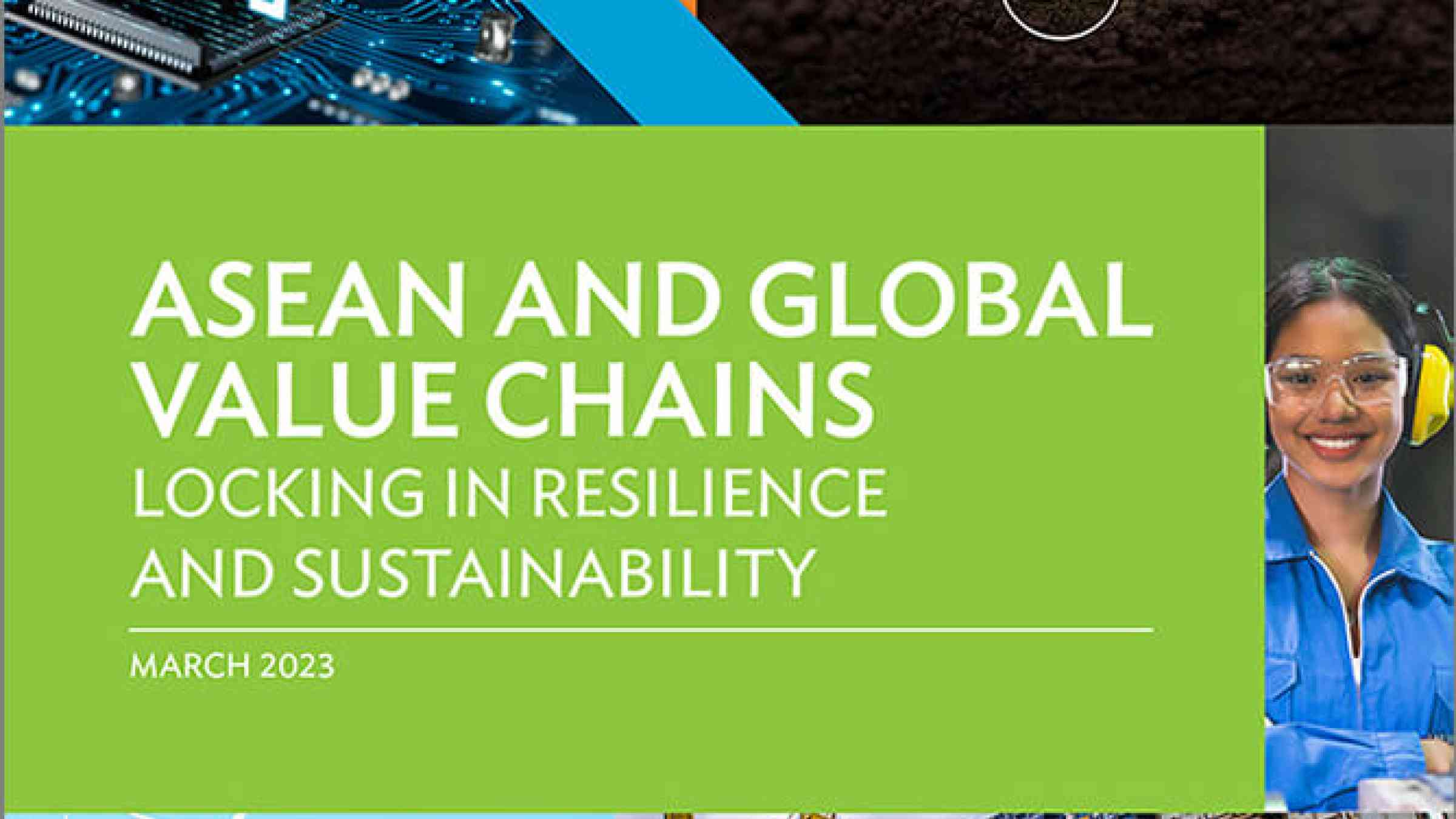 ASEAN and global value chains: Locking in resilience and sustainability ...