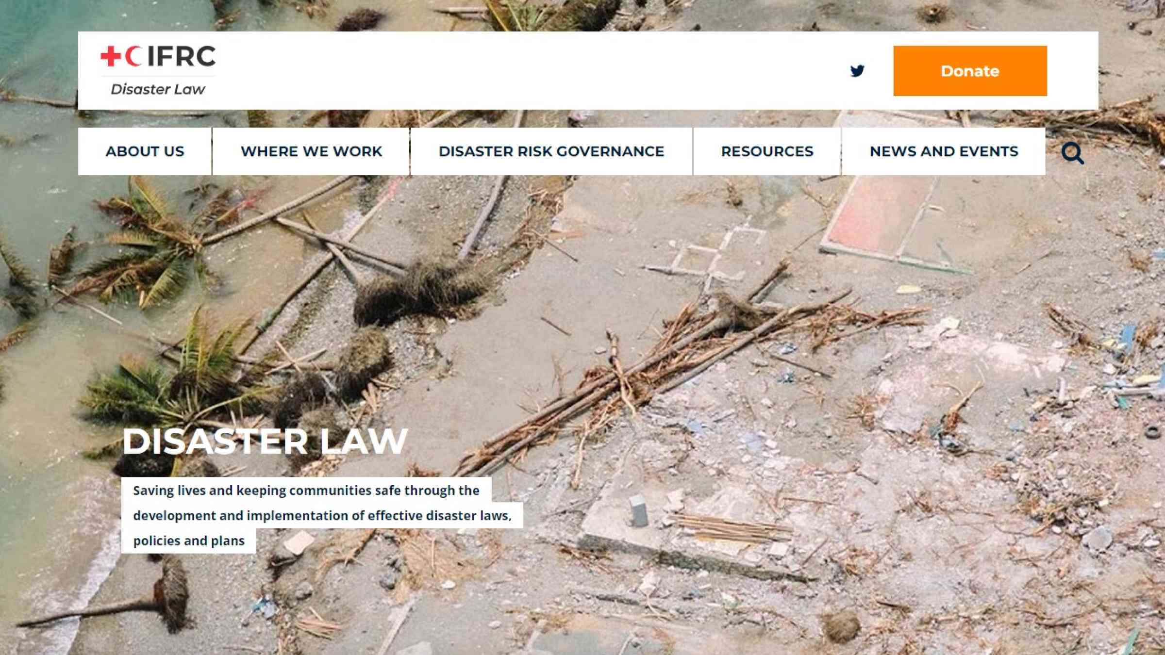 Landing page of the IFRC Disaster Law website ©IFRC. Landing page background photo: Finnish Red Cross earthquake and tsunami response in Dongala, Sulawesi, Indonesia, 8 October 2018. This image depicts the earthquake and tsunami destruction. 
