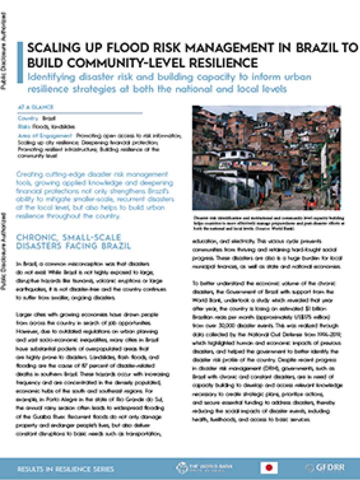 Scaling Up Flood Risk Management in Brazil to Build Community-Level Resilience : Identifying Disaster Risk and Building Capacity to Inform Urban Resilience Strategies at Both the National and Local Levels