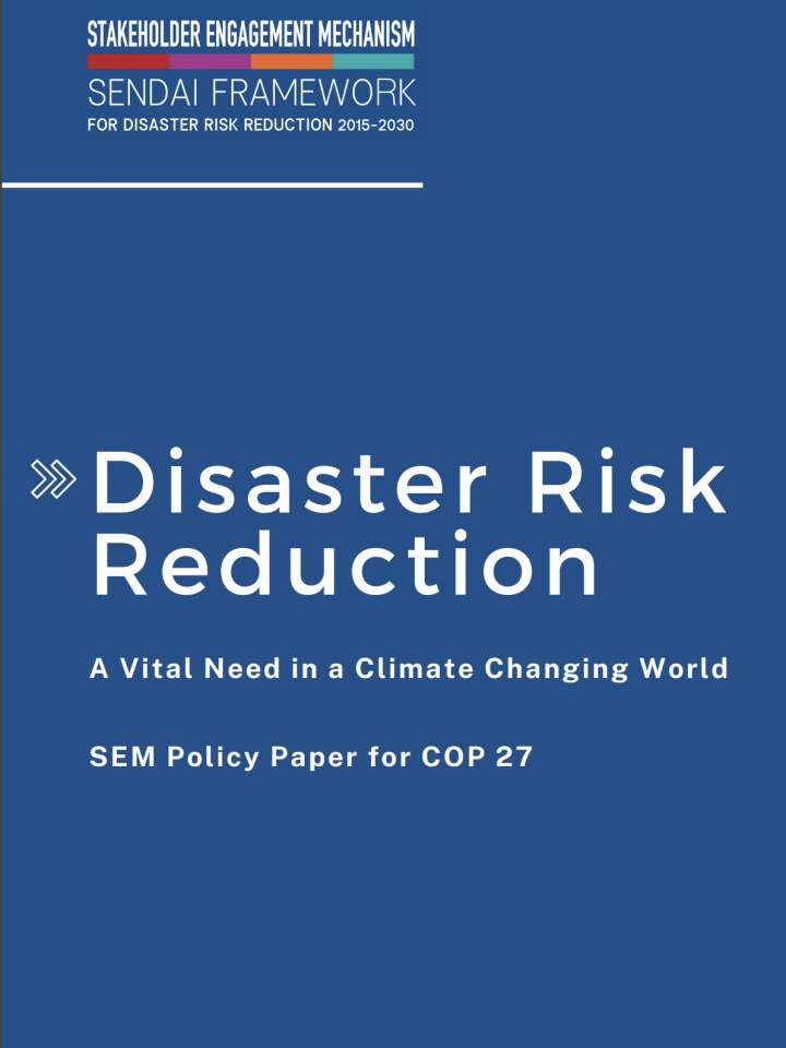 Disaster Risk Reduction: A vital need in a climate changing world (SEM policy paper for COP 27)