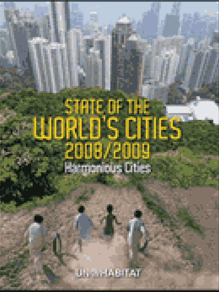 State of the World’s Cities 2008/2009 - Harmonious Cities