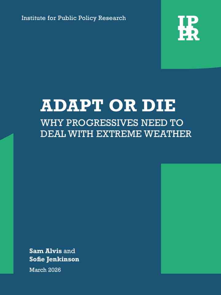 Adapt or die: Why progressives need to deal with extreme weather thumbnail