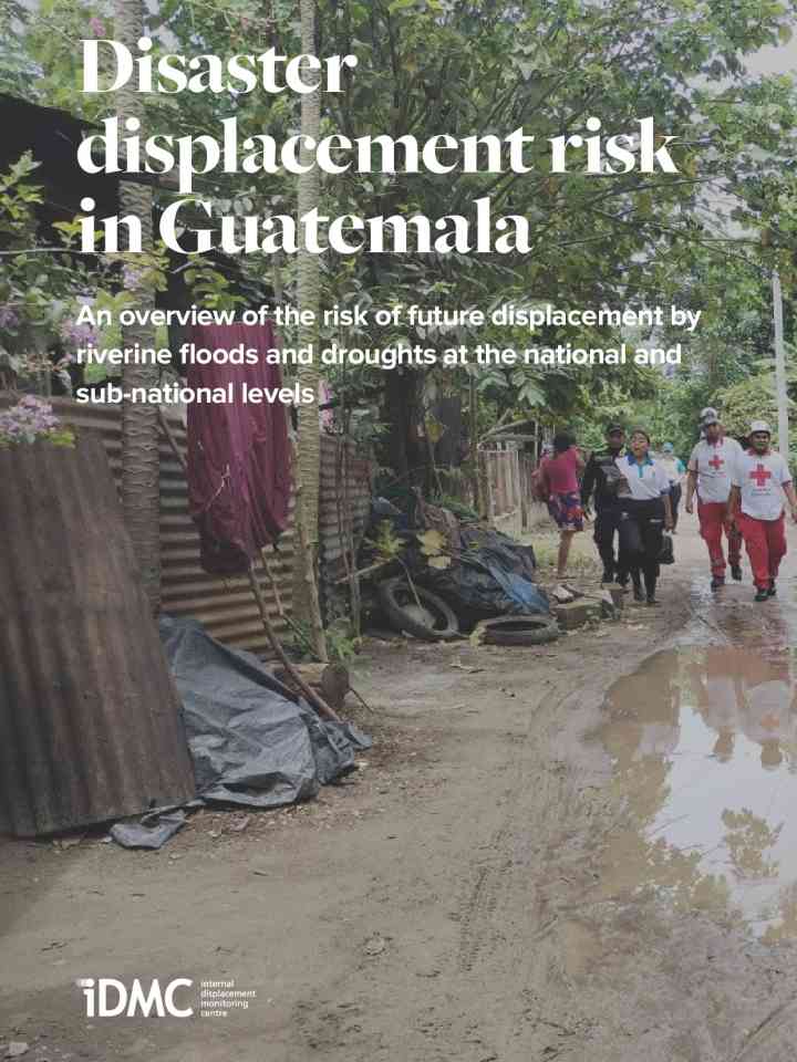 Disaster displacement risk in Guatemala: An overview of the risk of future displacement thumbnail