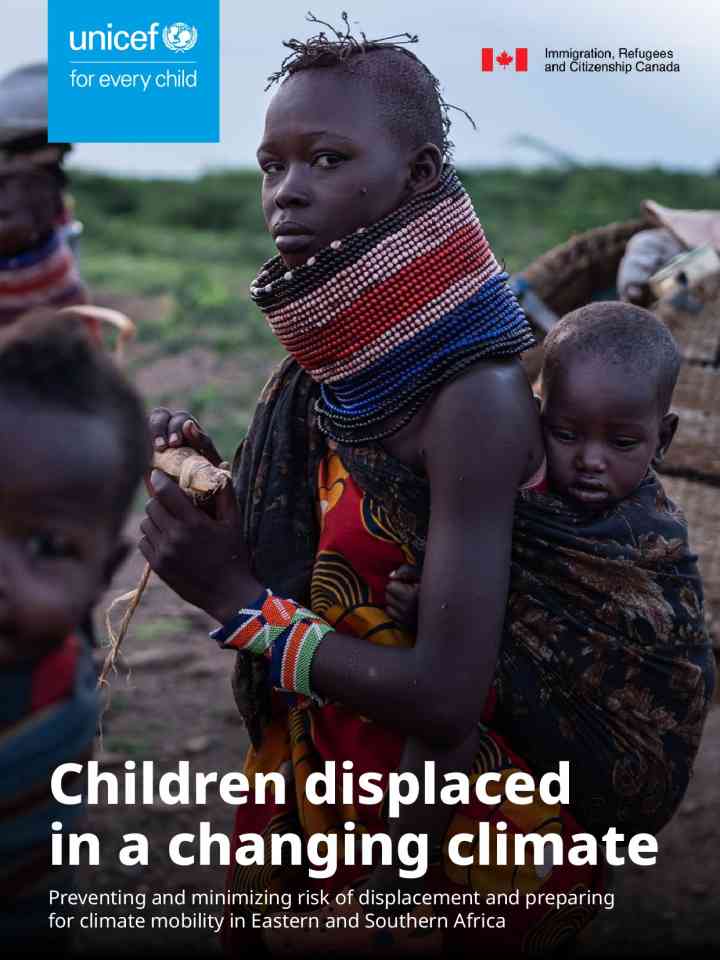 Children displaced in a changing climate: Preventing and minimizing risk of displacement and preparing for climate mobility in Eastern and Southern Africa thumbnail