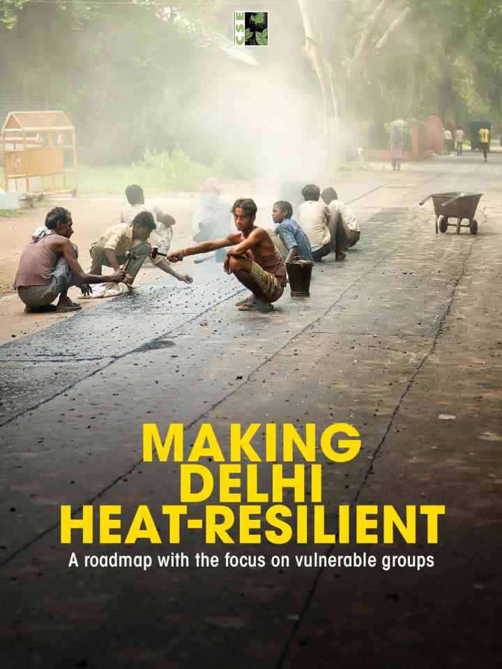Making Delhi Heat-Resilient: A roadmap with the focus on vulnerable groups  thumbnail
