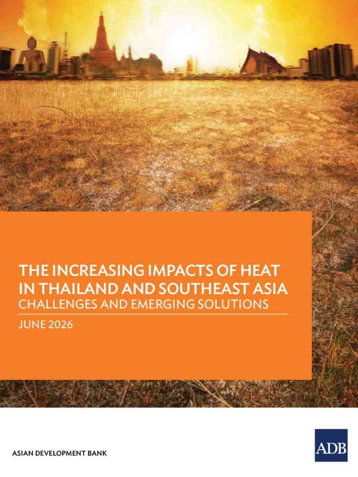 The unfolding heat crisis in Thailand and Southeast Asia: Challenges and emerging solutions thumbnail