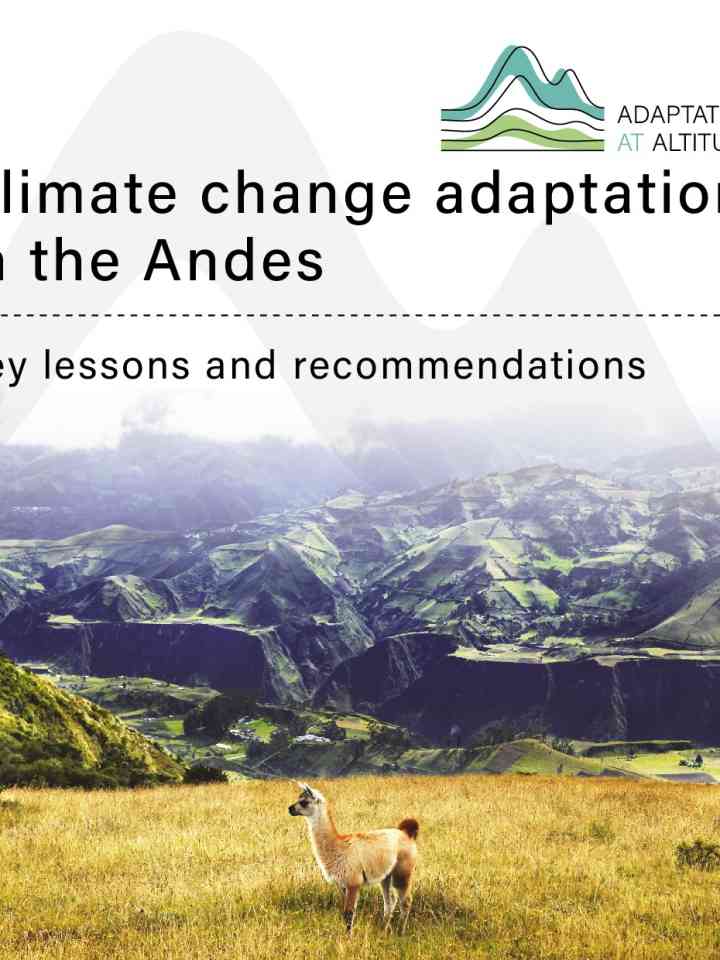 Climate change adaptation in the Andes: Key lessons and recommendations thumbnail