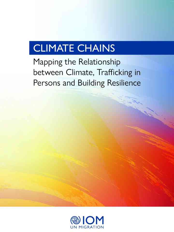 Climate chains: Mapping the relationship between climate, trafficking in persons and building resilience thumbnail