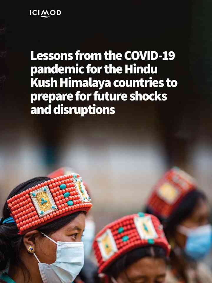 Lessons from the COVID-19 pandemic for the Hindu Kush Himalaya countries to prepare for future shocks and disruptions thumbnail